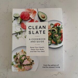 Clean Slate A Cookbook And Guide from the Editors of Martha Stewart Living NWOT